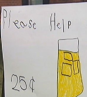 Lemonade sign says "Please Help - 25 cents"