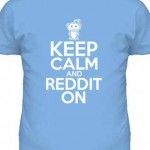 Reddit Keep Calm shirt