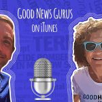 NEW ‘Good News’ Podcast Launched to Get You Through Troubling Times (Episode 1)