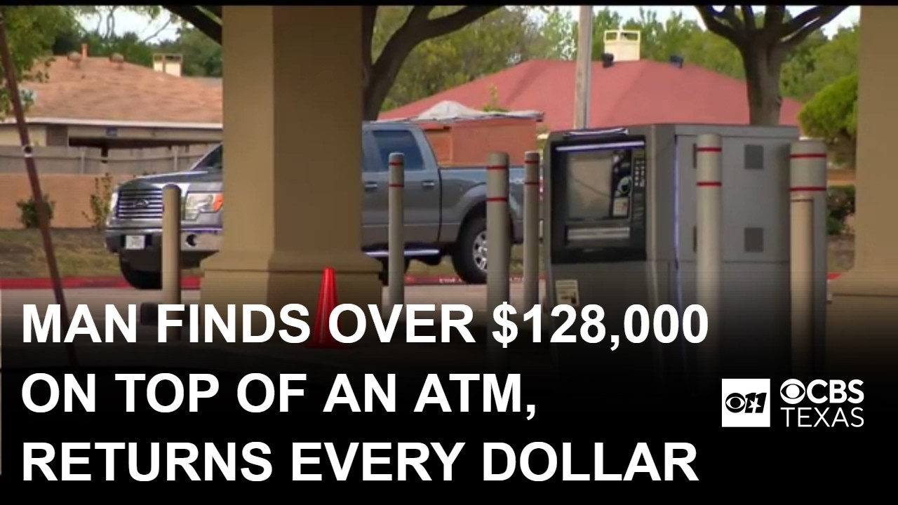 Texas Man Finds More Than $128,000 on Top of a Bank’s ATM–and Returns Every Dollar